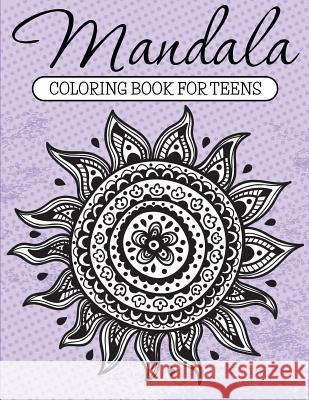 Mandala Coloring Book For Teens Speedy Publishing LLC 9781681457291 Speedy Publishing Books
