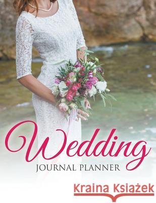 Wedding Journal Planner Speedy Publishing LLC 9781681457345 Speedy Publishing Books