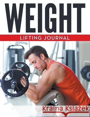 Weight Lifting Journal Speedy Publishing LLC 9781681457413 Weight a Bit