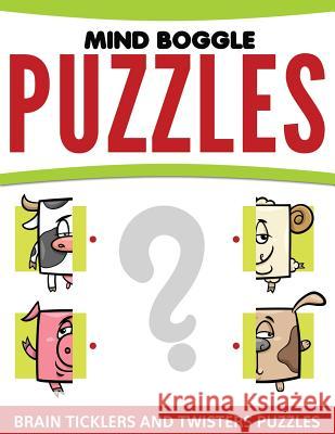 Mind Boggle Puzzles: Brain Ticklers and Twisters Puzzles Speedy Publishing LLC 9781681457963 Speedy Publishing Books