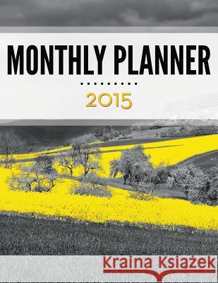 Monthly Planner 2015 Speedy Publishing LLC 9781681458083 Speedy Publishing Books