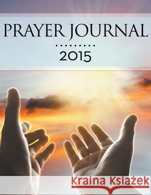 Prayer Journal 2015 Speedy Publishing LLC 9781681458175 One True Faith