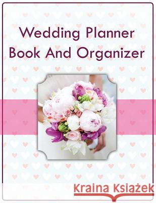 Wedding Planner Book And Organizer Speedy Publishing LLC 9781681458700 Speedy Publishing Books
