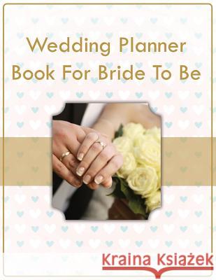 Wedding Planner Book For Bride To Be Speedy Publishing LLC 9781681458717 Speedy Publishing Books