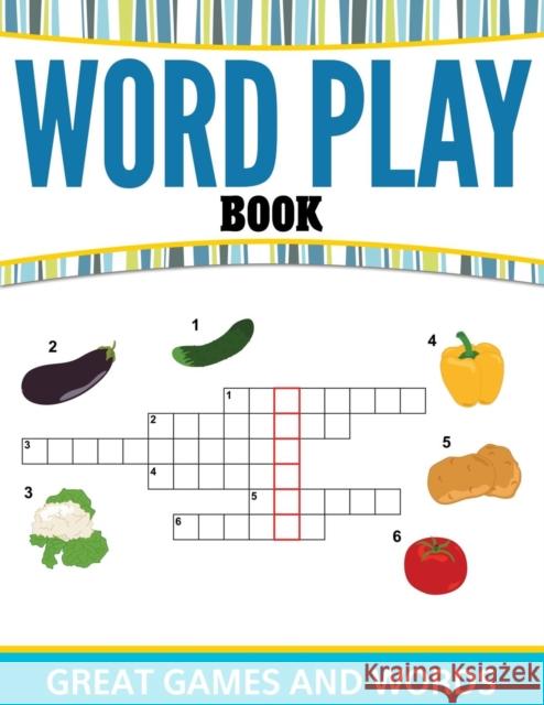 Word Play Book: Great Games and Words Speedy Publishing LLC 9781681459639 Speedy Publishing Books