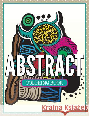 Abstract Coloring Book Speedy Publishing LLC 9781681459745 Speedy Publishing Books
