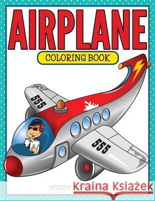 Airplane Coloring Book Speedy Publishing LLC 9781681459776 Speedy Publishing Books
