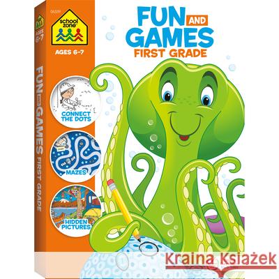 School Zone Fun and Games First Grade Activity Workbook Zone, School 9781681473017 School Zone