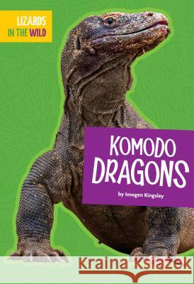 Komodo Dragons Imogen Kingsley 9781681515595