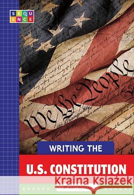 Writing the U.S. Constitution Matt Bowers 9781681516752 Amicus