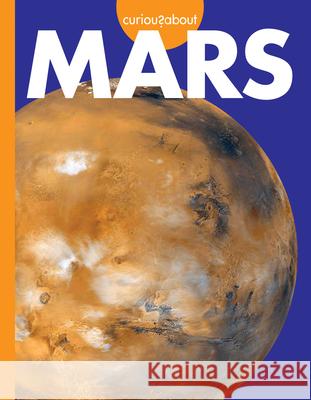 Curious about Mars Rachel Grack 9781681519739 Amicus