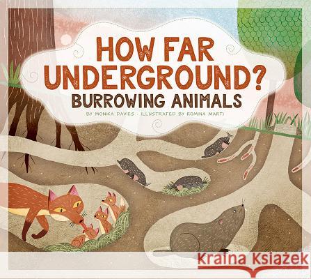 How Far Underground?: Burrowing Animals Monika Davies Romina Martai 9781681523064 Amicus Ink