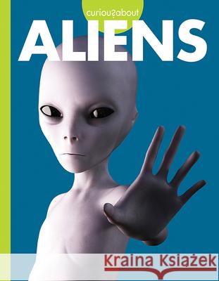 Curious about Aliens Gillia M. Olson 9781681526263 Amicus Ink