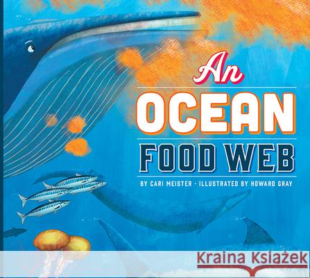 An Ocean Food Web Cari Meister Howard Gray 9781681526478 Amicus Ink