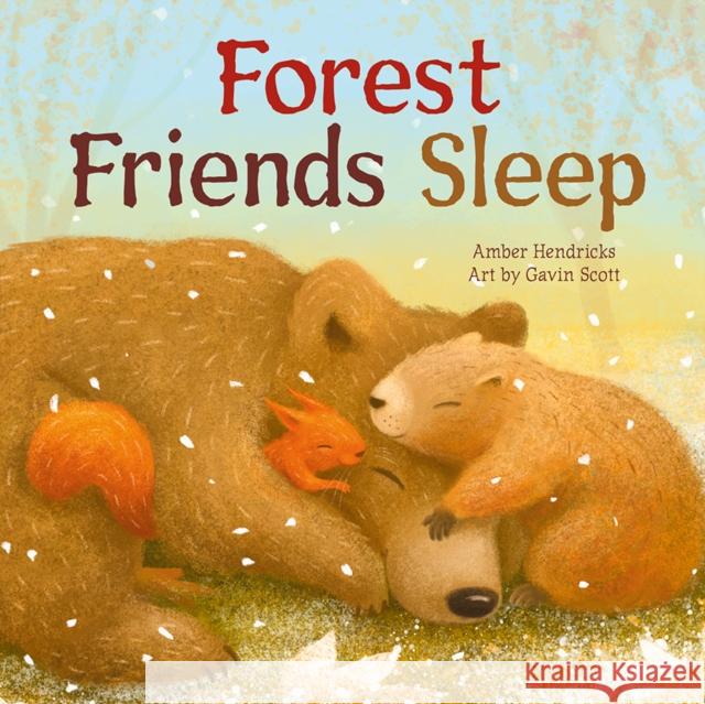 Forest Friends Sleep Amber Hendricks Gavin Scott 9781681526614