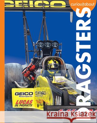 Curious about Dragsters Rachel Grack 9781681526812 Amicus Ink