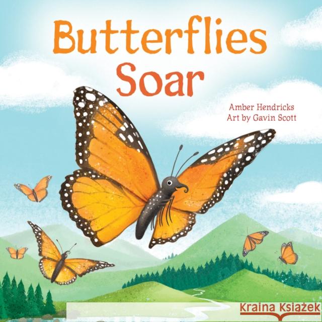 Butterflies Soar Amber Hendricks Gavin Scott 9781681527055