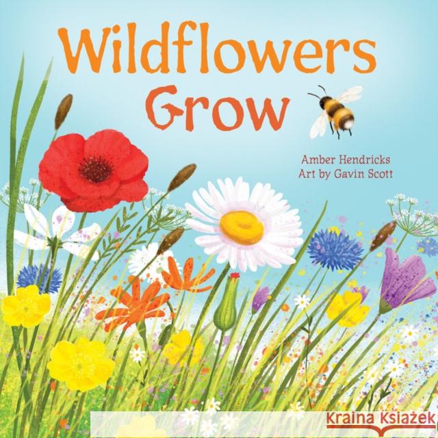 Wildflowers Grow Amber Hendricks Gavin Scott 9781681527062 Amicus Ink