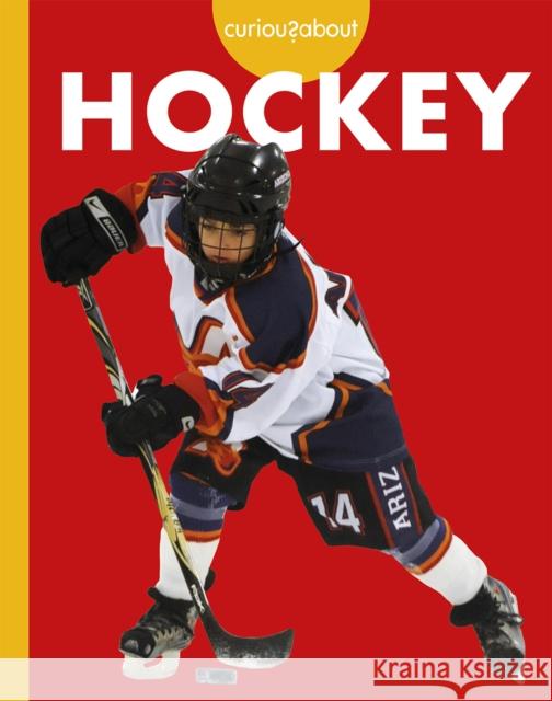 Curious about Hockey Lisa M. Bolt Simons 9781681528489