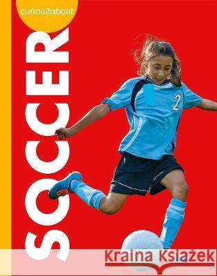 Curious about Soccer Lisa M. Bolt Simons 9781681528496