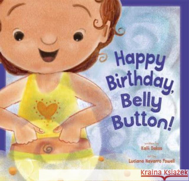 Happy Birthday, Belly Button! Kalli Dakos 9781681528687 Amicus Ink