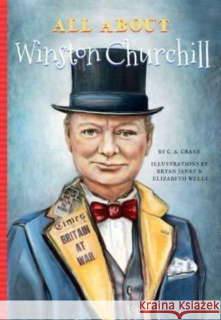 All About Winston Churchill C A Crane, PhD 9781681570983 Blue River Press