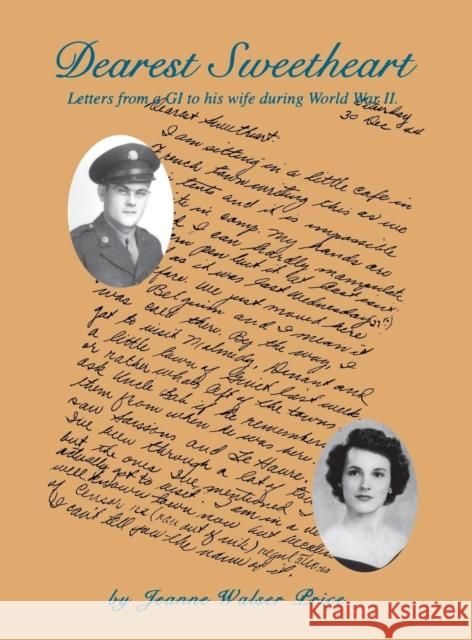 Dearest Sweetheart: Letters from a GI to His Wife During World War II Walser Price, Jeanne 9781681622460 Turner
