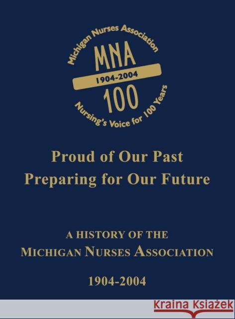 Michigan Nurses Association: A History of the Michigan Nurses Association 1904-2004 Turner Publishing 9781681622521 Turner