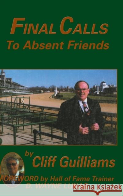 Final Calls to Absent Friends Cliff Guilliams 9781681623344 Turner