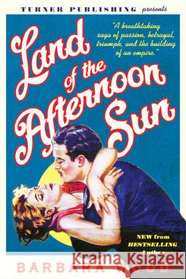 Land of the Afternoon Sun Barbara Wood 9781681623849