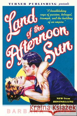 Land of the Afternoon Sun Barbara Wood 9781681623887