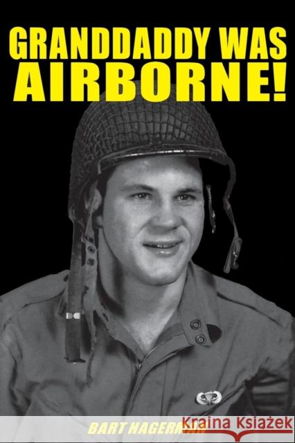 Granddaddy Was Airborne! Bart Hagerman 9781681624174