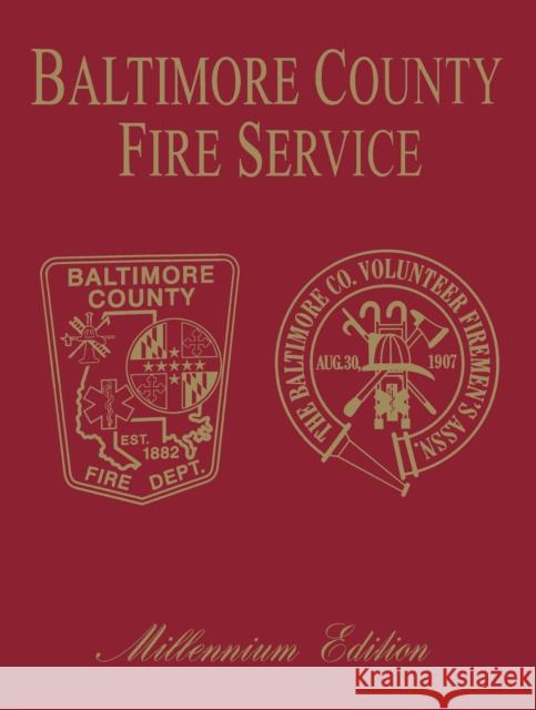 Baltimore Co, MD Fire: Millenium Edition Turner Publishing                        Turner Publishing 9781681624273 Turner