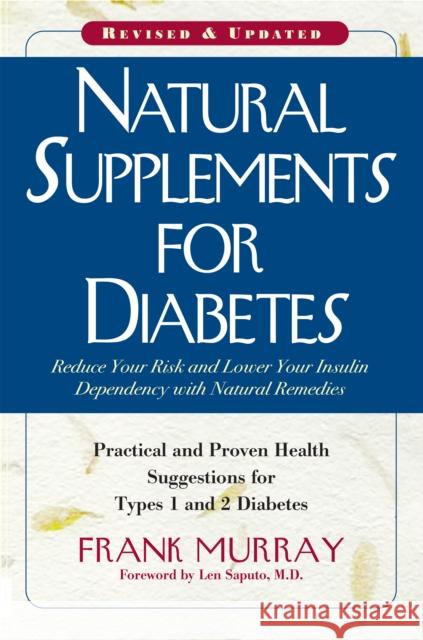 Natural Supplements for Diabetes: Practical and Proven Health Suggestions for Types 1 and 2 Diabetes  9781681627557 Basic Health Publications
