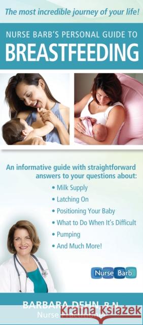 Nurse Barb's Personal Guide to Breastfeeding: The Most Incredible Journey of Your Life!  9781681627588 Basic Health Publications