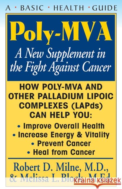 Poly-Mva: A New Supplement in the Fight Against Cancer  9781681627694 Basic Health Publications