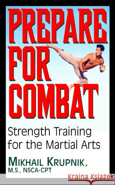 Prepare for Combat: Strength Training for the Martial Arts  9781681627717 Basic Health Publications