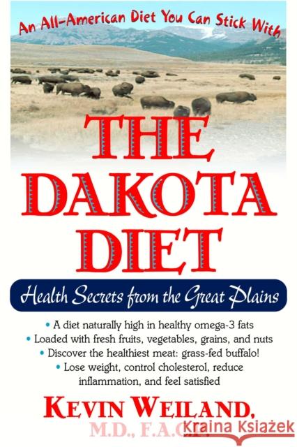 The Dakota Diet: Health Secrets from the Great Plains  9781681627960 Basic Health Publications