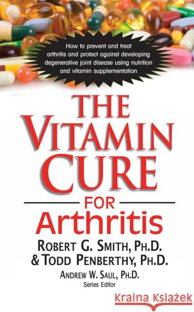 The Vitamin Cure for Arthritis  9781681628240 Basic Health Publications