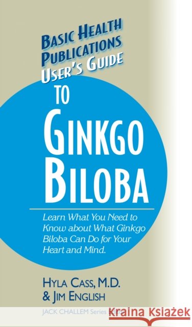 User's Guide to Ginkgo Biloba  9781681628547 Basic Health Publications