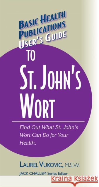 User's Guide to St. John's Wort  9781681628752 Basic Health Publications