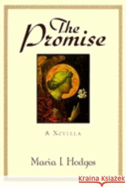 The Promise: A Novella Maria Hodges 9781681629223