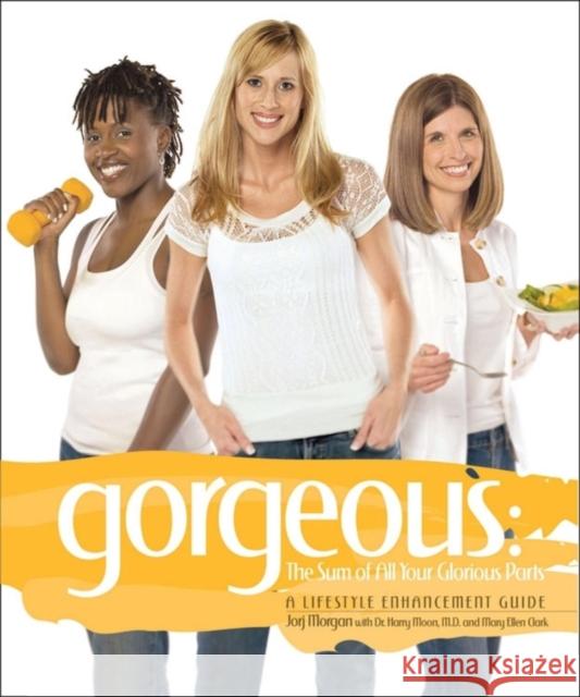 Gorgeous: A Lifestyle Enhancement Guide Jorj Morgan 9781681629315 Cumberland House Publishing
