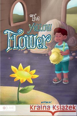 The Yellow Flower Ann Stalcup 9781681648736 Tate Publishing & Enterprises