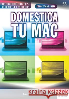 Conoce todo sobre Domestica tu Mac Moreno P 9781681657622 American Book Group - Ra-Ma