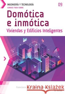 Conoce todo sobre Domótica e inmótica.: Viviendas y Edificios Inteligentes Vázquez Serrano, Francisco Javier 9781681657714 American Book Group - Ra-Ma