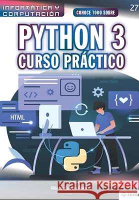 Conoce todo sobre Python 3.: Curso Práctico Cuevas Álvarez, Alberto 9781681658438