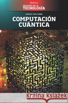 Computación cuántica: Google vs. IBM, y el superordenador Technologies, Abg 9781681658827 American Book Group