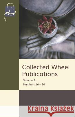 Collected Wheel Publications Volume 2: Numbers 16 - 30 Edwin Arnold, Nanamoli Thera, Nyanasatta Thera 9781681721286 BPS Pariyatti Editions