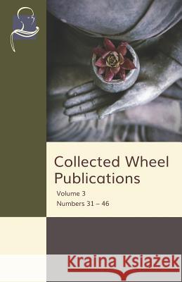 Collected Wheel Publications: Volume 3 Numbers 31 - 46 Nyanaponika Thera, Francis Story, Chan Htoon 9781681721323 BPS Pariyatti Editions